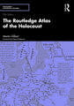 The Routledge Atlas of the Holocaust