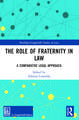 The Role of Fraternity in Law: A Comparative Legal Approach