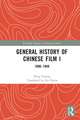 General History of Chinese Film I: 1896–1949