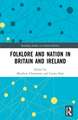 Folklore and Nation in Britain and Ireland