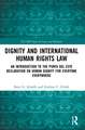 Dignity and International Human Rights Law: An Introduction to the Punta del Este Declaration on Human Dignity for Everyone Everywhere