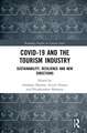 COVID-19 and the Tourism Industry: Sustainability, Resilience and New Directions