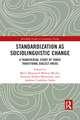 Standardization as Sociolinguistic Change: A Transversal Study of Three Traditional Dialect Areas