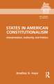 States in American Constitutionalism: Interpretation, Authority, and Politics