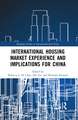 International Housing Market Experience and Implications for China