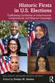 Historic Firsts in U.S. Elections: Trailblazing Candidates in Gubernatorial, Congressional, and Mayoral Campaigns