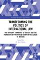 Transforming the Politics of International Law: The Advisory Committee of Jurists and the Formation of the World Court in the League of Nations