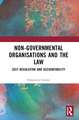 Non-Governmental Organisations and the Law: Self-Regulation and Accountability