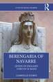 Berengaria of Navarre: Queen of England, Lord of Le Mans