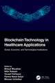 Blockchain Technology in Healthcare Applications: Social, Economic, and Technological Implications