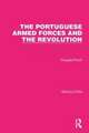 The Portuguese Armed Forces and the Revolution