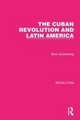 The Cuban Revolution and Latin America