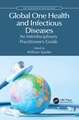 Global One Health and Infectious Diseases: An Interdisciplinary Practitioner’s Guide