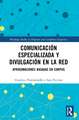 Comunicación especializada y divulgación en la red: aproximaciones basadas en corpus