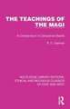 The Teachings of the Magi: A Compendium of Zoroastrian Beliefs