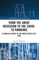 From the Great Recession to the Covid-19 Pandemic: A Financial History of the United States 2010-2020