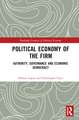 Political Economy of the Firm: Authority, Governance, and Economic Democracy