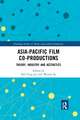 Asia-Pacific Film Co-productions: Theory, Industry and Aesthetics