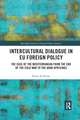 Intercultural Dialogue in EU Foreign Policy: The Case of the Mediterranean from the End of the Cold War to the Arab Uprisings