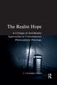 The Realist Hope: A Critique of Anti-Realist Approaches in Contemporary Philosophical Theology