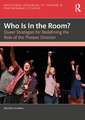 Who Is In the Room?: Queer Strategies for Redefining the Role of the Theater Director