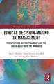 Ethical Decision-Making in Management: Perspectives of the Philosopher, the Sociologist and the Manager