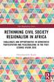 Rethinking Civil Society Regionalism in Africa: Challenges and Opportunities in Democratic Participation and Peacebuilding in the Post-ECOWAS Vision 2020