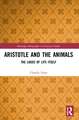 Aristotle and the Animals: The Logos of Life Itself