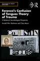 Ferenczi's Confusion of Tongues Theory of Trauma: A Relational Neurobiological Perspective