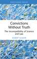 Convictions Without Truth: The Incompatibility of Science and Law