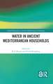 Water in Ancient Mediterranean Households