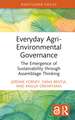 Everyday Agri-Environmental Governance: The Emergence of Sustainability through Assemblage Thinking