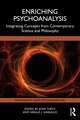 Enriching Psychoanalysis: Integrating Concepts from Contemporary Science and Philosophy