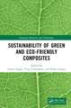 Sustainability of Green and Eco-friendly Composites