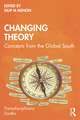 Changing Theory: Concepts from the Global South