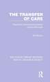 The Transfer of Care: Psychiatric Deinstitutionalization and Its Aftermath