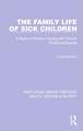 The Family Life of Sick Children: A Study of Families Coping with Chronic Childhood Disease