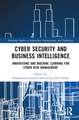 Cyber Security and Business Intelligence: Innovations and Machine Learning for Cyber Risk Management