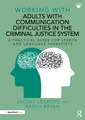 Working With Adults with Communication Difficulties in the Criminal Justice System: A Practical Guide for Speech and Language Therapists