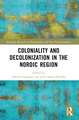 Coloniality and Decolonisation in the Nordic Region