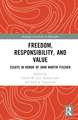 Freedom, Responsibility, and Value: Essays in Honor of John Martin Fischer