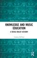 Knowledge and Music Education: A Social Realist Account