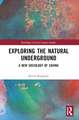 Exploring the Natural Underground: A New Sociology of Caving