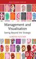 Management and Visualisation: Seeing Beyond the Strategic