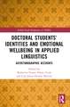 Doctoral Students’ Identities and Emotional Wellbeing in Applied Linguistics: Autoethnographic Accounts