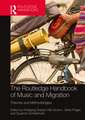 The Routledge Handbook of Music and Migration: Theories and Methodologies