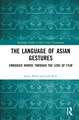 The Language of Asian Gestures: Embodied Words Through the Lens of Film