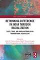 Rethinking Difference in India Through Racialization: Caste, Tribe, and Hindu Nationalism in Transnational Perspective
