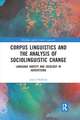 Corpus Linguistics and the Analysis of Sociolinguistic Change: Language Variety and Ideology in Advertising