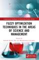 Fuzzy Optimization Techniques in the Areas of Science and Management